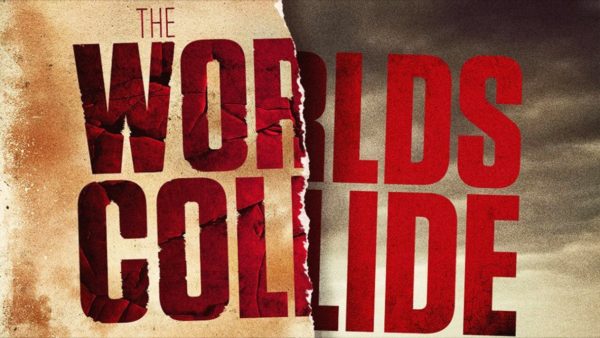 The Worlds Collide title card.